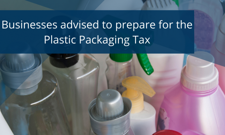 Businesses advised to prepare for the Plastic Packaging Tax