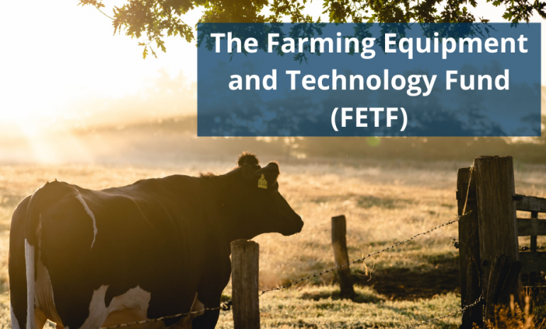 The Farming Equipment and Technology Fund (FETF)