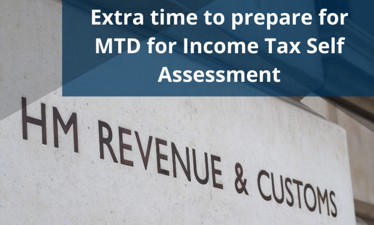 Extra time to prepare for MTD for Income Tax Self-Assessment