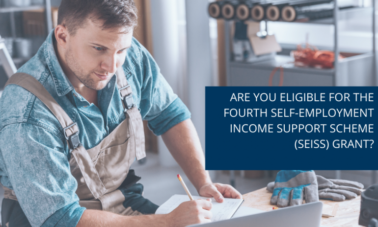 Are you eligible for the fourth Self-Employment Income Support Scheme (SEISS) Grant?