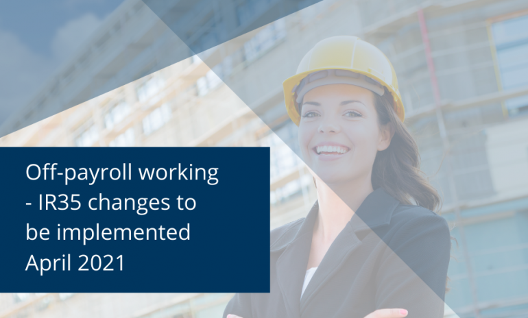 What changes are happening to off-payroll working rules (IR35) and how does it affect you?