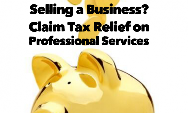 Tax Relief  On Professional Fees When Selling A Business.