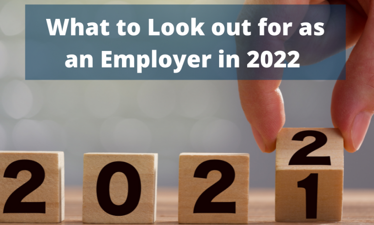 What to look out for as an Employer in 2022